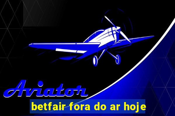 betfair fora do ar hoje